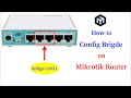 Mikrotik - How to Configure a Bridge Interface on a Mikrotik Router
