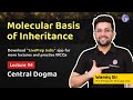 Central Dogma of Molecular Biology - Molecular Basis of Inheritance by Wamiq Sir