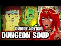 DWARF ARTISM IS BRILLIANT!! | Dungeon Soup Reaction