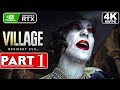 RESIDENT EVIL 8 VILLAGE Gameplay Walkthrough Part 1 FULL GAME [4K 60FPS PC] - No Commentary