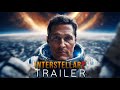 Interstellar 2 (2026) - First Trailer | Matthew McConaughey, Anne Hathaway - Concept Trailer