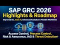 SAP GRC 2026 Highlights \u0026 Roadmap | Improved UX,Joule AI, Advanced Analytics \u0026 Flexible Workflows