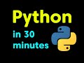Python Tutorial in 30 Minutes (Crash Course for Absolute Beginners)