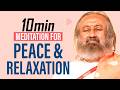 Calm Your Mind in Just 10 Minutes | Powerful Guided Meditation by Gurudev Sri Sri Ravi Shankar