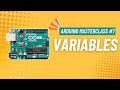 Arduino Variables Explained (int, float, double, char \u0026 bool) | Arduino MASTERCLASS #7