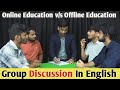 Online Classes vs Offline Classes | Group Discussion In English | English learning practice