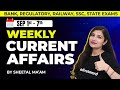 1st - 7th September 2025 Weekly Current Affairs | All Competitive Exams | By Sheetal Sharma