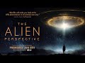 The Alien Perspective I Official Trailer