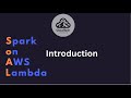 Spark on AWS Lambda -SoAL - Introduction #spark #awstutorial #awss3