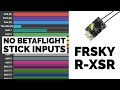 Fr-Sky R-XSR Receiver No Stick Input Betaflight - Won't Connect Fix