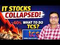 IT Stocks Collapsed - What to Do in TCS?
