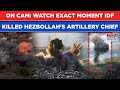 On Cam: Moment IDF Killed Hezbollah's Artillery Chief, Terrorists Operating At Arms Site in Lebanon