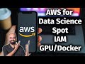 AWS Crash Course for Python Data Science with NVIDIA GPUs: EC2, IAM, SPOT, Tunneling