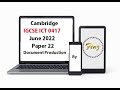 IGCSE ICT (0417) June 2022 P22 Document Production
