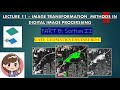 LECTURE 11- IMAGE TRANSFORMATION METHODS IN DIGITAL IMAGE PROCESSING | GATE GEOMATICS ENGINEERING