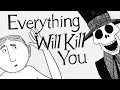 Everything That Will Kill You... From A to Z