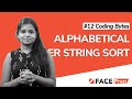 Sort a string in Alphabetical order | #12 Coding Bytes | FACE Prep