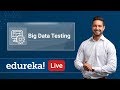Big Data Rewind - 3 | Big Data Testing | Tools Used In Big Data Testing | Hadoop Training | Edureka