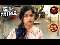 Police कैसे Solve करेगी एक Love Triangle Case? | Crime Patrol Satark S2 | Missing Cases
