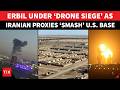 US Military ATTACKED In Erbil; City ‘Under Siege’ As Iran-Backed Drone Swarm Smashes American Sites