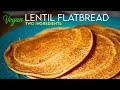 VEGAN LENTIL FLATBREAD » Gluten-Free, Oil Free, Super Simple to Make!