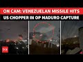 Maduro Op: UNSEEN Video Of Venezuelan Missile 'STRIKING' US Chopper; Trump Admits 'Pretty Bad' Hit