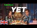 Learn English with Real Conversations Podcast | How to Use YET in Everyday English