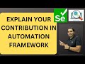 Explain Your Contribution in Selenium Automation Framework