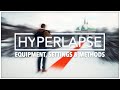 HYPERLAPSE TUTORIAL - My Equipment, Settings and Methods (Photo- \u0026 Videohyperlapse)