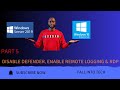 Windows Security Tweaks Part 5: Disable Defender \u0026 Firewall, Enable RDP \u0026 Remote Logging