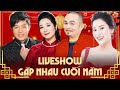 FULLSHOW CA KỊCH GẶP NHAU CUỐI NĂM ĐẶC BIỆT - Xuân Hinh, Thanh Thanh Hiền, Tố My, Quang Lê