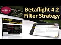 How to Setup Betaflight 4.2 Filters