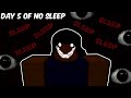 5 DAYS WITH NO SLEEP... (Roblox Insomnia)