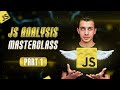 JavaScript Analysis Masterclass - Part 1