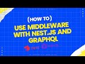 How to use middleware with nest.js and graphql | Nest.js GraphQL Middleware