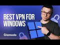 Best VPN for Windows That Actually Works || Gizmodo