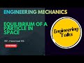 | Equilibrium Of A Particle In Space | @EngineeringTalksHMD |