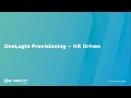 HR-Driven Identity and Access Management: Mini OneLogin Demo