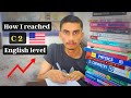 How I reached C2 English level in 6 months? 4 tips for becoming ADVANCED in English.