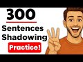 300 Sentences English Shadowing Practice (A1-C2) | Part 1 | English Listening Practice 