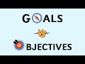 Goals vs Objectives: What are the differences?