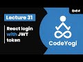 Lecture 31: React login with JWT token in Hindi - Coding for beginners-CodeYogi