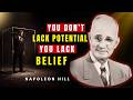 You Don’t Lack Potential, You Lack Belief In Yourself | Napoleon Hill