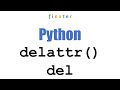 Python delattr() and del -- Finally Understanding These Built-in Functions
