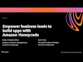 AWS re:Invent 2020: Empower business leads to build apps with Amazon Honeycode
