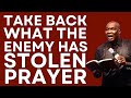 Powerful Prayers to Take Back Everything The Devil Has Stolen From You! Apostle Joshua Selman