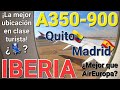 4K IBERIA ¡Viajé en la mejor ubicación en clase turista! 😏💺👍🏻 A350-900 Quito UIO 🇪🇨✈️ 🇪🇸 MAD Madrid