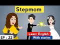 Stepmom part 22 | English story with subtitles | Animated stories | Learn English | Sunshine story