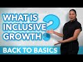 What is Inclusive Growth? | Back to Basics