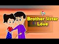 Brother Sister Love | Types of Brother | Animated Stories | English Cartoon | Moral Stories